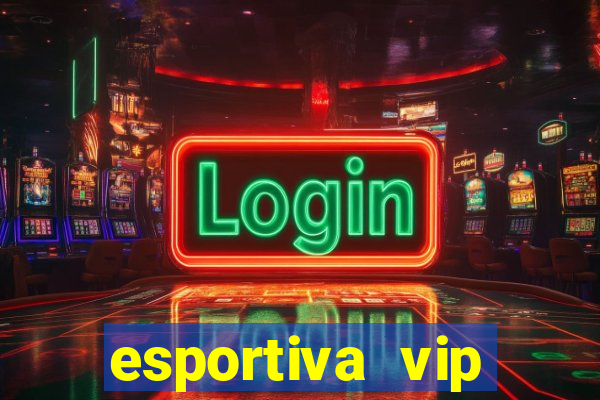 esportiva vip reclame aqui